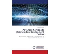 Advanced Composite Materials: Key Development Factors: Experimental and Statistical Investigations on Composite Friction Materials