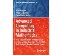 Advanced Computing in Industrial Mathematics: 16th Annual Meeting of the Bulgarian Section of SIAM, December 21-23, 2021, Sofia, Bulgaria, Revised ... 522 (Studies in Computational Intelligence)
