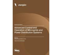 Advanced Control and Operation of Microgrids and Power Distribution Systems