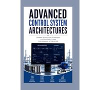 ADVANCED CONTROL SYSTEM ARCHITECTURES: Dynamic regulation techniques system stability and performance optimization
