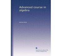 Advanced course in algebra