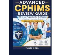 Advanced CPHIMS Review Guide: All-in-one Preparation for Certification in Healthcare Information Systems