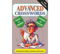 Advanced Crosswords: Crosswords Designed for People Who Aren’t Afraid of a Mental Workout | Challenging Puzzles for Experienced Solvers