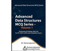 Advanced Data Structures MCQ Series - Volume 1: Dictionaries & Hashing, Skip Lists For PG CSE/IT, GATE and Competitive Exams