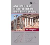 Advanced Design of Pile Foundations Under Lateral Loading