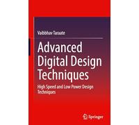 Advanced Digital Design Techniques: High Speed and Low Power Design Techniques