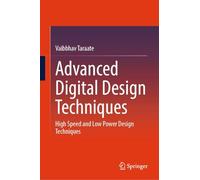 Advanced Digital Design Techniques: High Speed and Low Power Design Techniques
