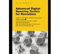 Advanced Digital Sourcing Tactics for Recruiters: Source 10x faster without losing your human touch. Be the fastest recruiter in your company with these productivity tips.