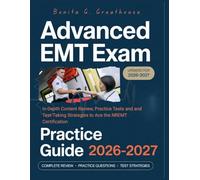 ADVANCED EMT EXAM PRACTICE GUIDE 2026-2027: In-Depth Content Review, Practice Tests and and Test-Taking Strategies to Ace the NREMT Certification