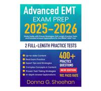 Advanced EMT Exam Prep 2025-2026: Study Guide with Proven Strategies, Full-Length Practice Tests and Detailed Answer Explanations for the NREMT AEMT Test