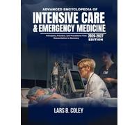 Advanced Encyclopedia of Intensive Care & Emergency Medicine: Principles, Practice, and Procedures from Resuscitation to Recovery