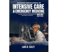 Advanced Encyclopedia of Intensive Care & Emergency Medicine: Principles, Practice, and Procedures from Resuscitation to Recovery
