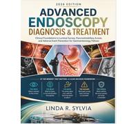 Advanced Endoscopy Diagnosis & Treatment: Clinical Foundations in Luminal Survey, Pancreaticobiliary Access, and Adverse Event Prevention for Gastroenterology Fellows