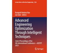 Advanced Engineering Optimization Through Intelligent Techniques: Select Proceedings of the 4th International Conference-AEOTIT 2023: 1226 (Lecture Notes in Electrical Engineering, 1226)