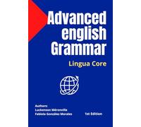 Advanced english grammar: LinguaCore: Advanced english grammar in use for everyone