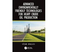 Advanced Environmentally Friendly Technologies for Heavy Crude Oil Production