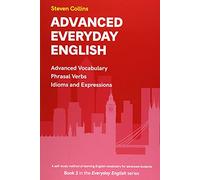 Advanced Everyday English: Book 2 in the Everyday English Advanced Vocabulary series