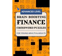 Advanced Finance Crossword Puzzles for Adults, Students, Professionals, Lifelong Learners