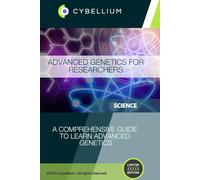 Advanced Genetics for Researchers: A Comprehensive Guide to Learn Advanced Genetics