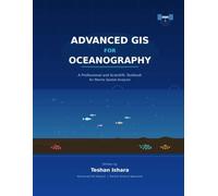 Advanced GIS for Oceanography: A Professional and Scientific Textbook for Marine Spatial Analysis