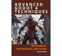 Advanced Godot 4 Techniques: Networking, Performance, and Polish