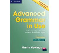 Advanced Grammar in Use 3rd Edition Book without Answers: A Reference and Practical Book for Advanced Learners of English (CAMBRIDGE)