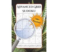 Advanced Grid Sudoku: Hard Puzzles with 12×12 & 16×16 Grids | 6x9 Inches, 162 pages | 100+ Advanced Sudoku with Solutions