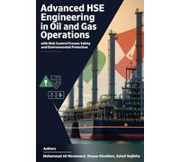 Advanced HSE Engineering in Oil and Gas Operations with Risk Control Process Safety and Environmental Protection