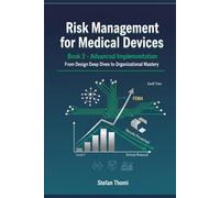 Advanced Implementation: From Design Deep Dives to Organizational Mastery (Risk Management for Medical Devices)