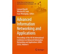 Advanced Information Networking and Applications: Proceedings of the 40-th International Conference on Advanced Information Networking and ... and Communications Technologies, 299)