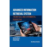 Advanced Information Retrieval System: Theoretical and Experimental Perspective