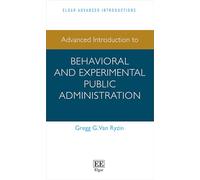 Advanced Introduction to Behavioral and Experimental Public Administration (Elgar Advanced Introductions series)