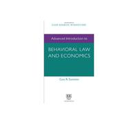 Advanced Introduction to Behavioral Law and Economics (Elgar Advanced Introductions series)