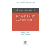 Advanced Introduction to Business and Government (Elgar Advanced Introductions series)