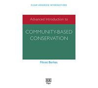 Advanced Introduction to Community-based Conservation (Elgar Advanced Introductions series)