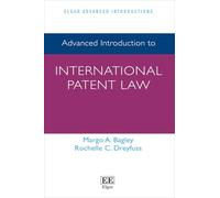 Advanced Introduction to International Patent Law (Elgar Advanced Introductions series)