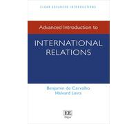 Advanced Introduction to International Relations (Elgar Advanced Introductions series)