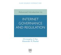 Advanced Introduction to Internet Governance and Regulation (Elgar Advanced Introductions series)