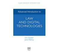 Advanced Introduction to Law and Digital Technologies (Elgar Advanced Introductions series)