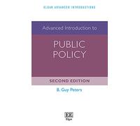 Advanced Introduction to Public Policy: Second Edition (Elgar Advanced Introductions series)