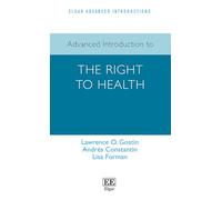 Advanced Introduction to the Right to Health (Elgar Advanced Introductions series)