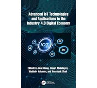 Advanced IoT Technologies and Applications in the Industry 4.0 Digital Economy