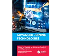 Advanced Joining Technologies (Advanced Materials Processing and Manufacturing)