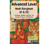 Advanced Level Hindi Storybook (C1 & C2): Learn Hindi with 25 Fairytale Stories (Learning Hindi with Ease)