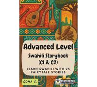 Advanced Level Swahili Storybook (C1 & C2): Learn Swahili with 25 Fairytale Stories