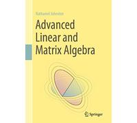 Advanced Linear and Matrix Algebra