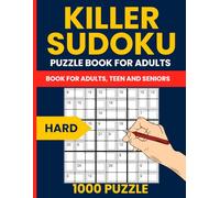 Advanced Logic Grid Book: 1000 Hard-Level Killer Sudoku Puzzles (9x9): Featuring Sum Sudoku, Sumdoku, and Samunamupure with Full Answer Key for Adults