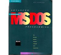 Advanced M. S.-DOS Programming: The Microsoft Guide for Assembly Language and C. Programmers