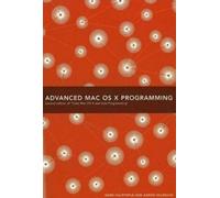 Advanced Mac OS X Programming