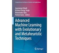 Advanced Machine Learning with Evolutionary and Metaheuristic Techniques (Computational Intelligence Methods and Applications)
